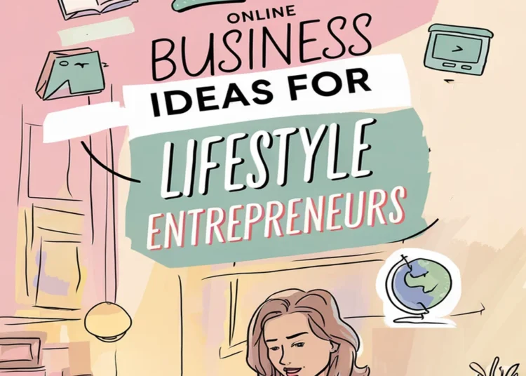 Image for: 20 Online Business Ideas for Lifestyle Entrepreneurs