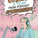 Image for: How to Pocket $7,500 a Year From Podcast Sponsorships