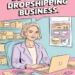 How to Start a Successful Dropshipping Business 9 Image for: How to Start a Successful Dropshipping Business