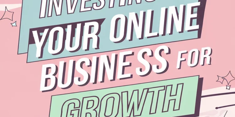 Image for: Investing in Your Online Business for Growth
