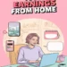 Image for: Maximizing Your Earnings From Home
