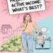 Passive Income vs. Active Income: What’s Best? 10 Image for: Passive Income vs. Active Income: What’s Best?