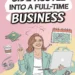 Scaling Your Side Hustle Into a Full-Time Business 10 Image for: Scaling Your Side Hustle Into a Full-Time Business