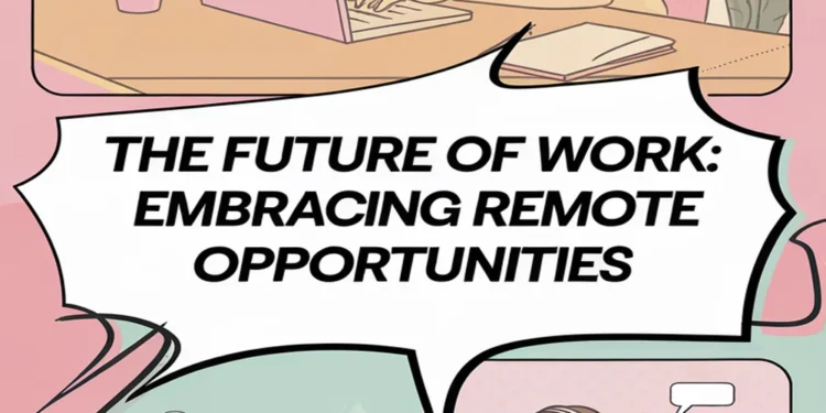 Image for: The Future of Work: Embracing Remote Opportunities
